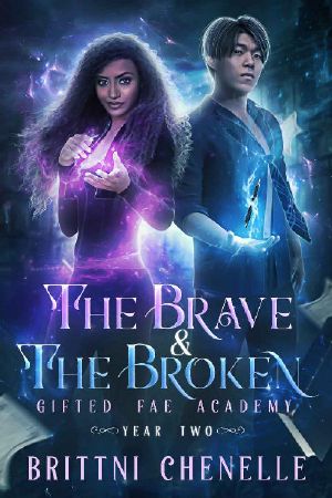 [Gifted Fae Academy 02] • The Brave & the Broken · Gifted Fae Academy - Year Two